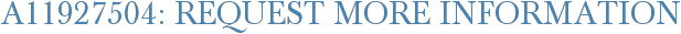 A11927504: Request More Information