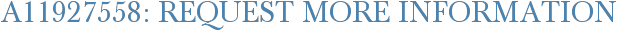 A11927558: Request More Information