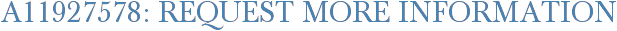 A11927578: Request More Information