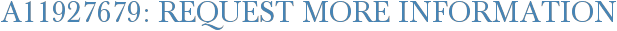 A11927679: Request More Information