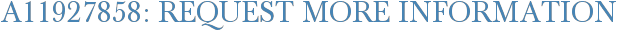 A11927858: Request More Information