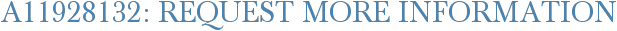 A11928132: Request More Information