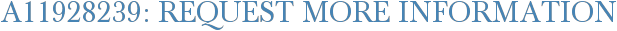 A11928239: Request More Information