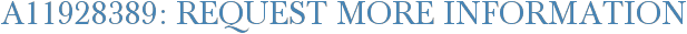 A11928389: Request More Information