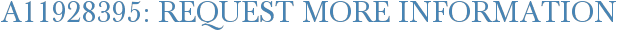 A11928395: Request More Information