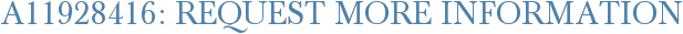 A11928416: Request More Information