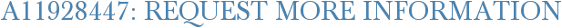 A11928447: Request More Information