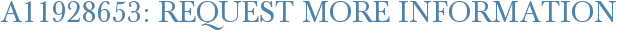 A11928653: Request More Information