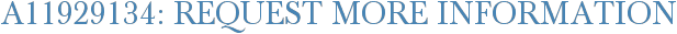 A11929134: Request More Information