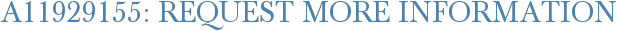 A11929155: Request More Information