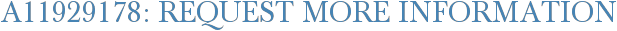 A11929178: Request More Information