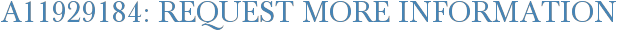 A11929184: Request More Information