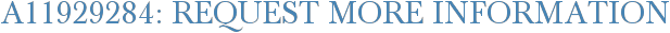 A11929284: Request More Information