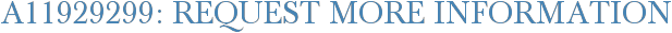 A11929299: Request More Information