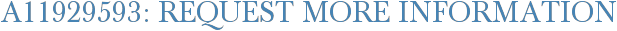 A11929593: Request More Information
