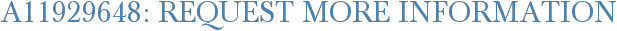 A11929648: Request More Information
