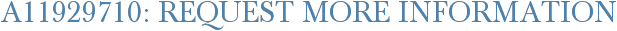A11929710: Request More Information