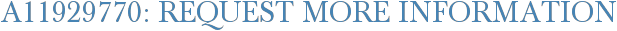 A11929770: Request More Information