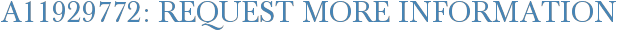 A11929772: Request More Information