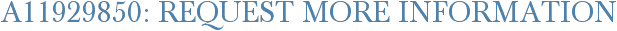 A11929850: Request More Information