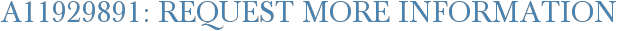 A11929891: Request More Information