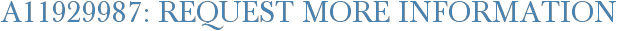A11929987: Request More Information