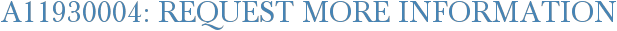 A11930004: Request More Information