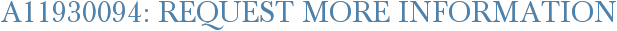 A11930094: Request More Information