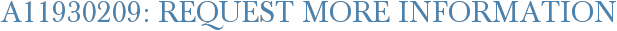 A11930209: Request More Information