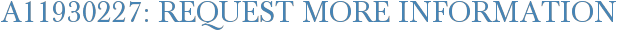 A11930227: Request More Information