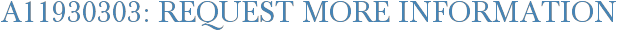 A11930303: Request More Information