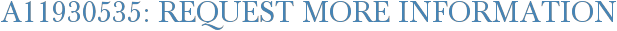 A11930535: Request More Information