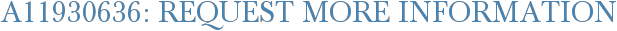 A11930636: Request More Information