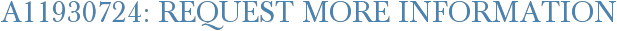 A11930724: Request More Information