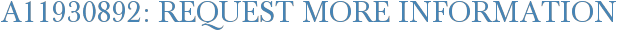 A11930892: Request More Information