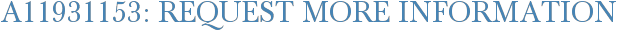 A11931153: Request More Information