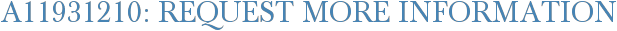 A11931210: Request More Information