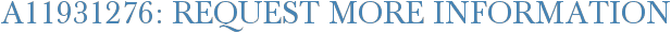 A11931276: Request More Information