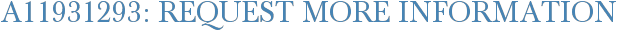 A11931293: Request More Information