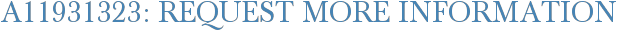 A11931323: Request More Information