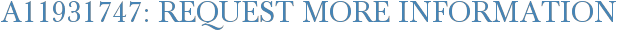 A11931747: Request More Information