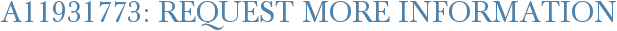 A11931773: Request More Information
