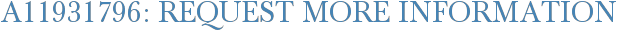 A11931796: Request More Information