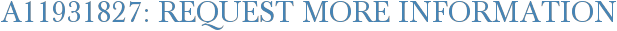 A11931827: Request More Information