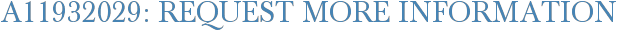A11932029: Request More Information