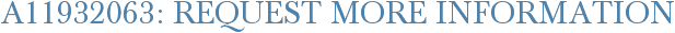A11932063: Request More Information