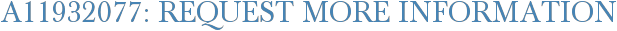 A11932077: Request More Information