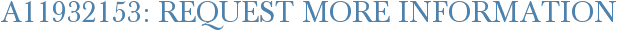 A11932153: Request More Information