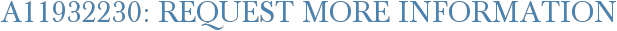 A11932230: Request More Information