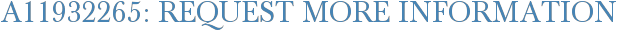 A11932265: Request More Information